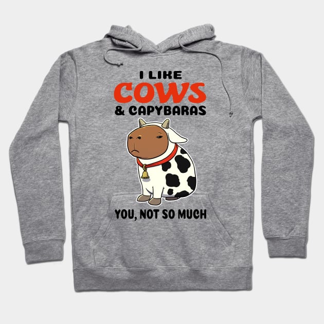 I Like Cows and Capybaras you not so much Hoodie by capydays